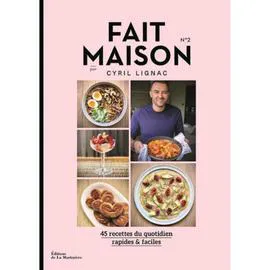 MARTINIÈRE Livre : Fait maison Volume 2 Auteur : Cyril Lignac l'unité